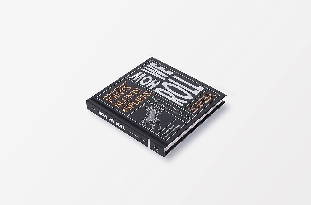 LIBRO HOW WE ROLL: THE ART AND CULTURE OF JOINTS, BLUNTS AND SPLIFFS. RUBIN