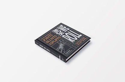LIBRO HOW WE ROLL: THE ART AND CULTURE OF JOINTS, BLUNTS AND SPLIFFS. RUBIN